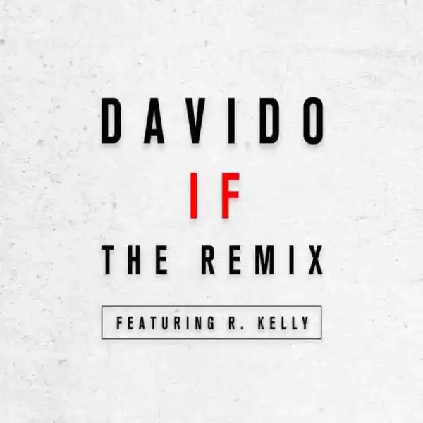 Davido - IF (Remix) ft. R. Kelly